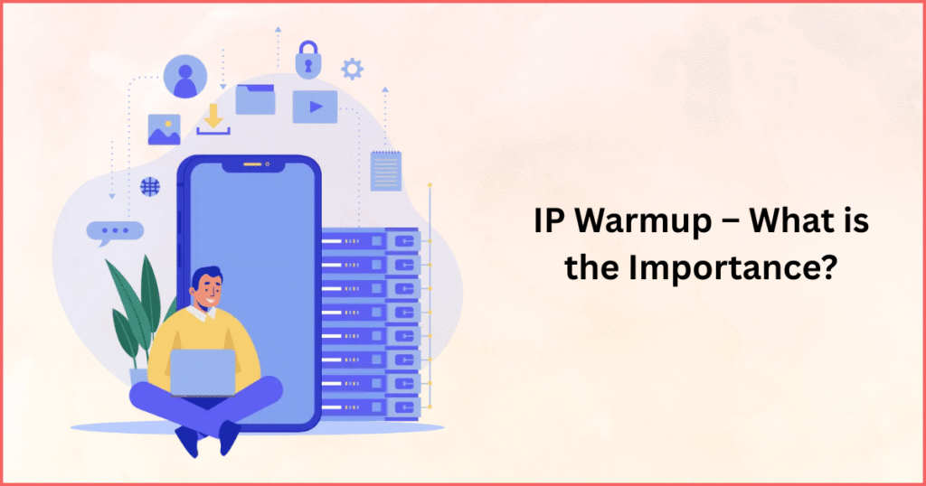 IP Warmup – What is the Importance?